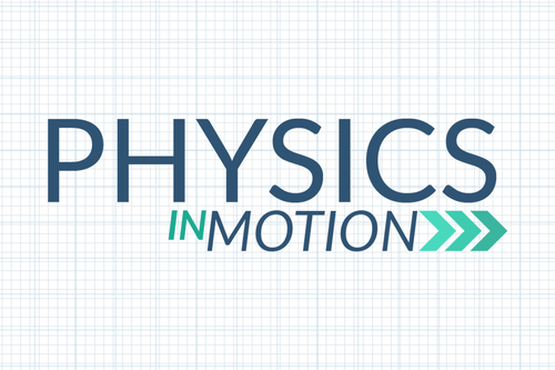 Physics in Motion