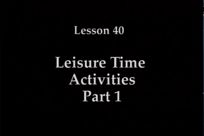 JPN I, Lesson 40. The topic covered is leisure-time activities.