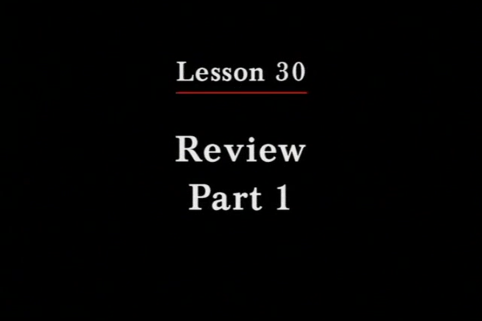JPN II, Lesson 30. Reviews one's near future and recent past, and what one wants to do.