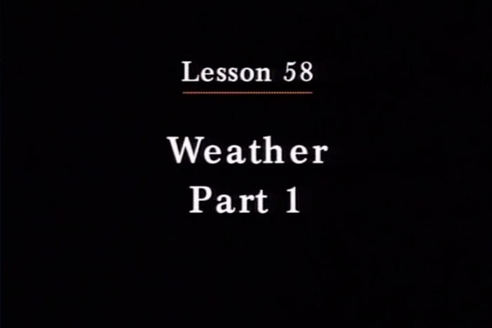 JPN I, Lesson 58. The topic covered is weather.