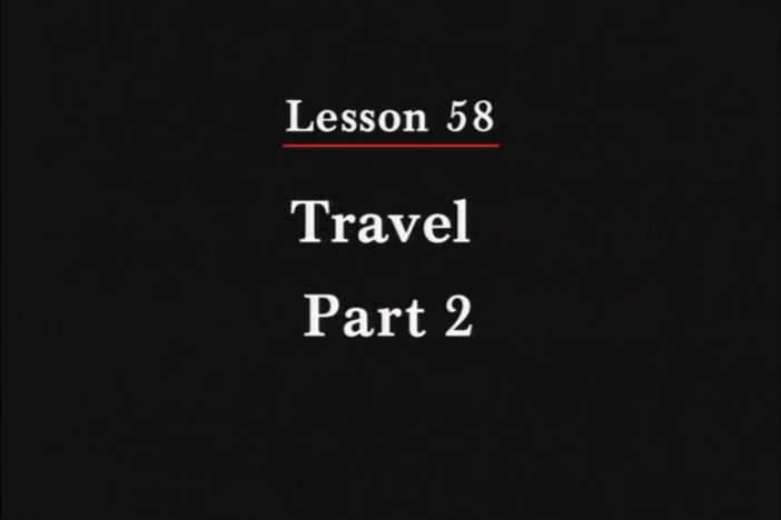 JPN II, Lesson 58. The topic covered is travel schedules.