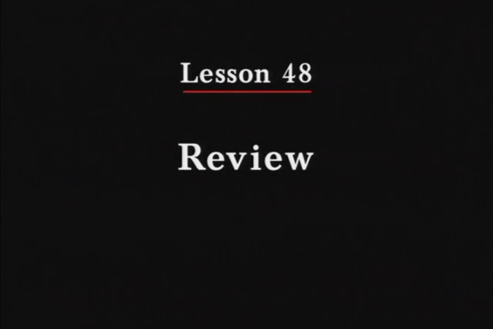 JPN II, Lesson 48. This is a review lesson.