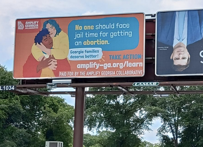Billboards and sidewalk decals in Macon, Athens and Savannah shared by Amplify Georgia offer resources to join the reproductive freedom movement and showing support for abortion access that is widely shared, across differences of race, income, ZIP code and political affiliation.