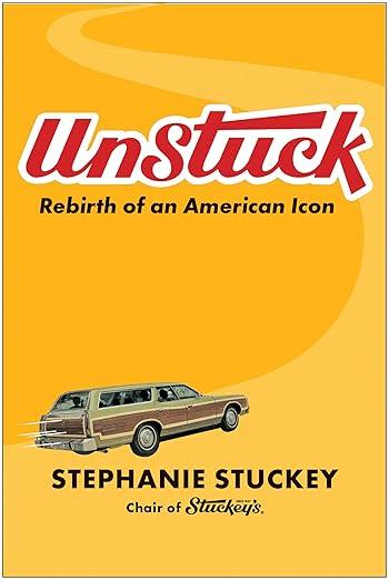 UnStuck: Rebirth of an American Icon by Stephanie Stuckey 