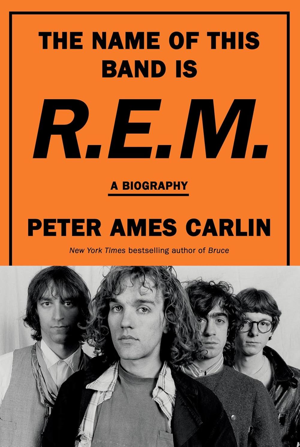 The Name of This Band Is R.E.M. By Peter Ames Carlin