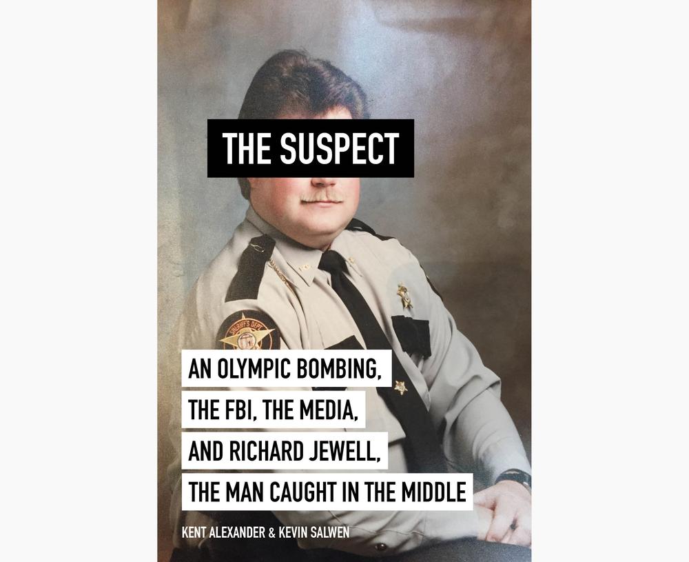 'The Suspect' is a new book about the story of Richard Jewell, written by Kent Alexander and Kevin Salwen.
