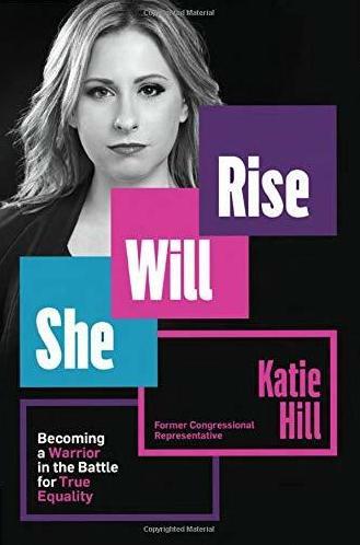 <em>She Will Rise: Becoming a Warrior in the Battle for True Equality,</em> by Katie Hill