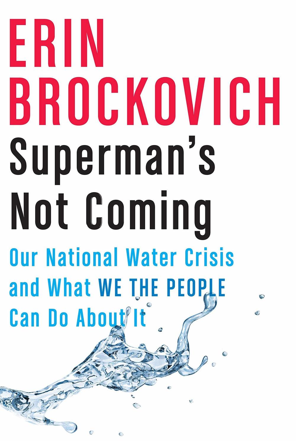 <em>Superman's Not Coming: Our National Water Crisis and What We the People Can Do About It,</em> by Erin Brockovich