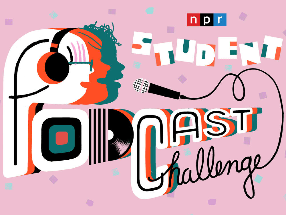 How To Enter The NPR Student Podcast Challenge Public