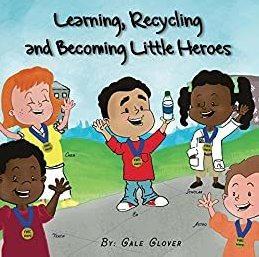 <em>Learning, Recycling, and Becoming Little Heroes,</em> by Gale Glover