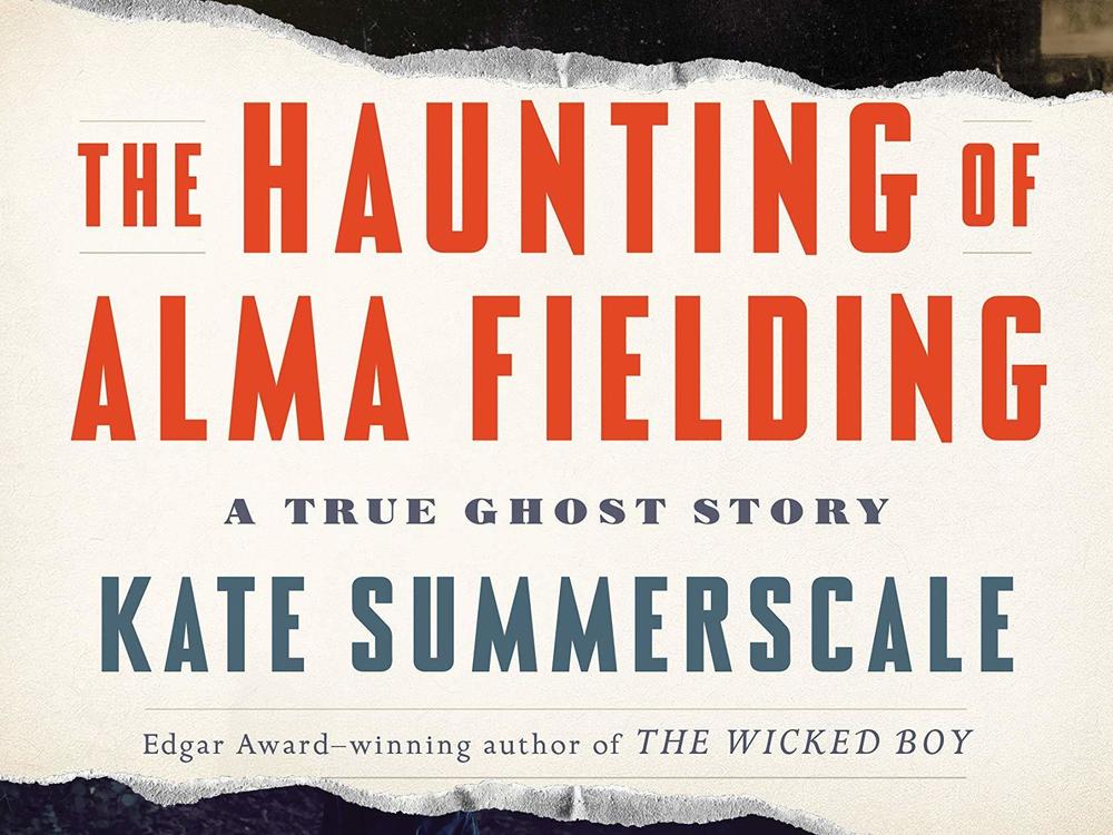 'The Haunting Of Alma Fielding' Is A Ghost Story — And A Tale Of Power ...