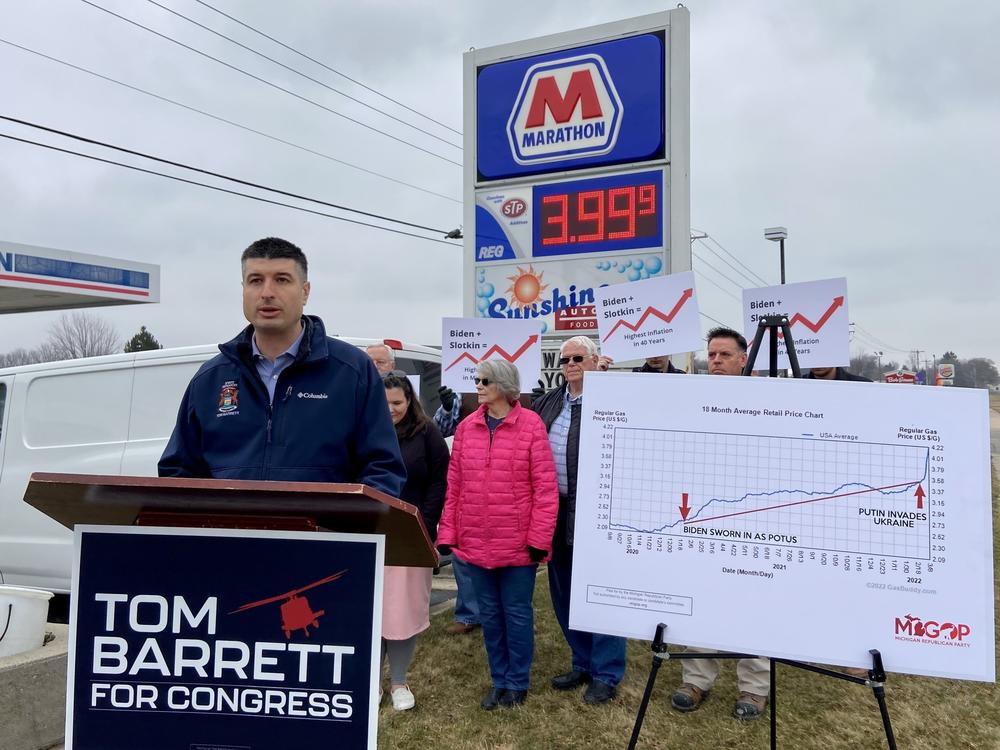 Republican candidates like Tom Barrett are putting inflation, including high gas prices, at the center of their midterm messages. Barrett is challenging Democratic Rep. Elissa Slotkin in Michigan's 7th Congressional District.