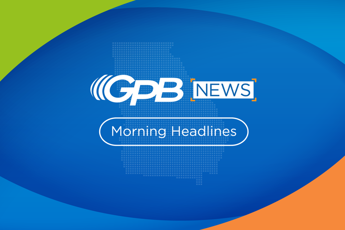 Morning Headlines from GPB News