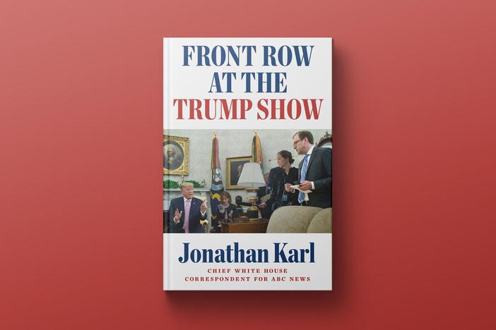 Reporter Jonathan Karl on Trump's relationship with the media