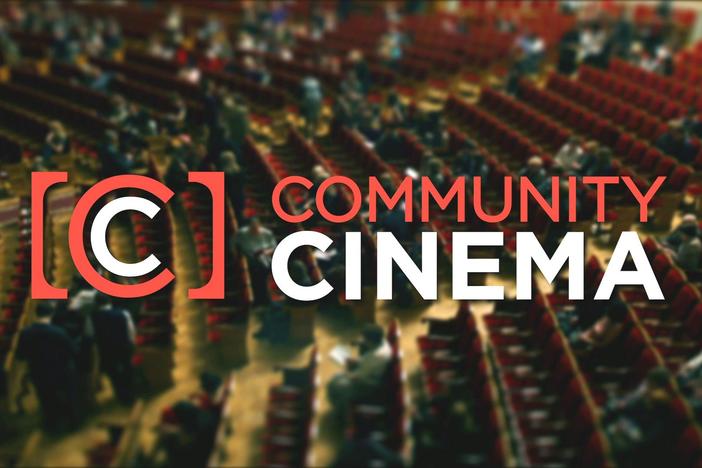 Community Cinema hosts free screenings and events for Independent Lens films.