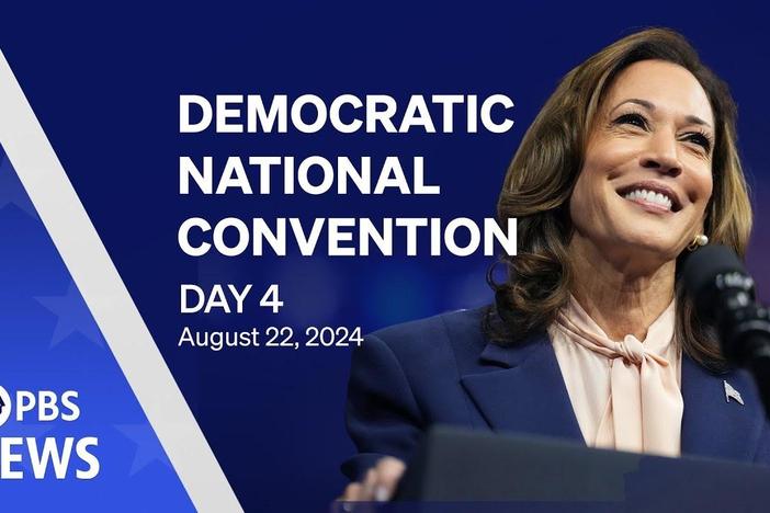 2024 Democratic National Convention | DNC Night 4 | PBS News special coverage