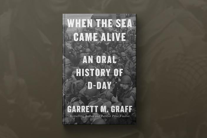 'When the Sea Came Alive' provides oral history of invasion from D-Day veterans