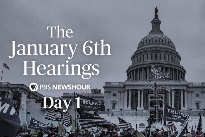 The January 6th Hearings - Day 1