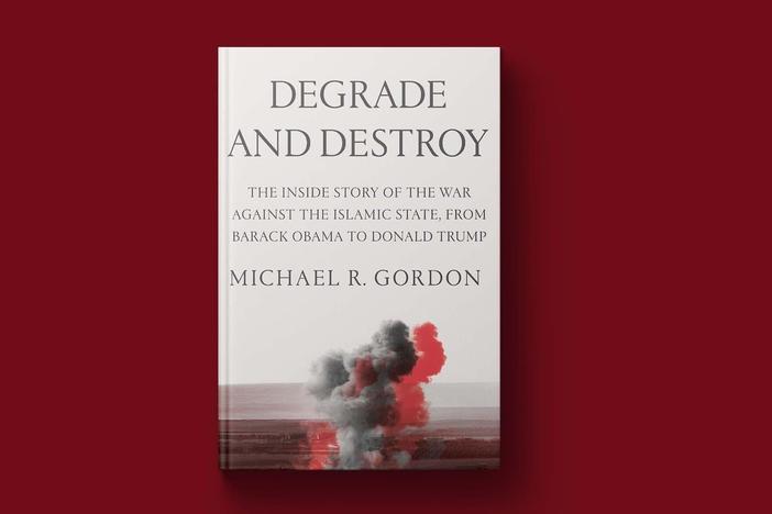 'Degrade and Destroy' chronicles the U.S. war against ISIS