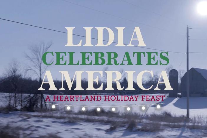 Watch the preview for Lidia Celebrates America: A Heartland Holiday Feast.