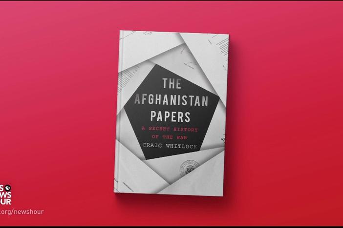 'The Afghanistan Papers' exposes the U.S’s shaky Afghanistan strategy