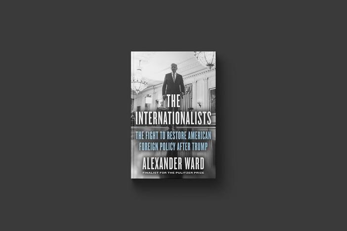 ‘The Internationalists’ explores Biden's foreign policy approach after Trump