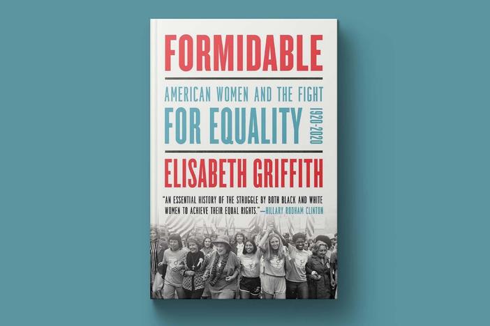 Elisabeth Griffith's new book 'Formidable,' chronicles American women's fight for equality