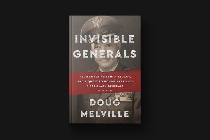 ‘Invisible Generals’ chronicles little-known history of 1st Black U.S. generals