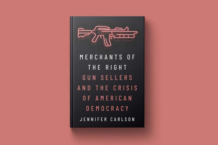 New book 'Merchants of the Right' explores culture surrounding guns in America