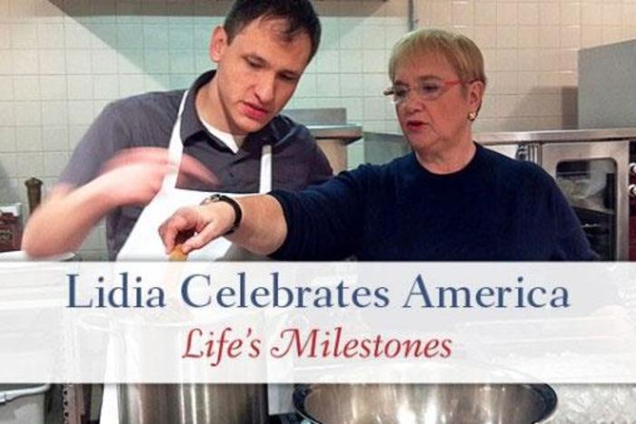Join chef Lidia Bastianich as she celebrates rites of passage marking key life moments.