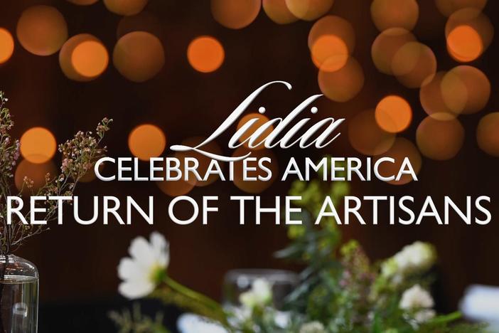 Join Lidia Bastianich, as she explores food artisans and artisanal crafts across the U.S.
