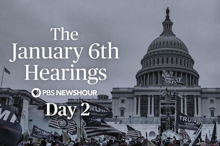 The January 6th Hearings - Day 2