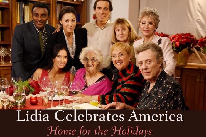Lidia celebrates her own holiday traditions, and the traditions of six celebrity guests.