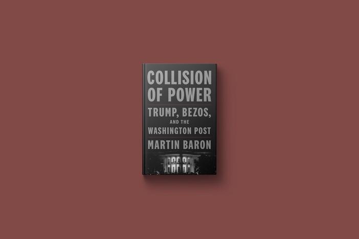 Martin Baron examines The Washington Post during the Trump era in 'Collision of Power'