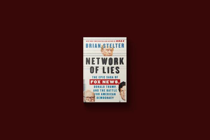 Brian Stelter discusses 'Network of Lies' and how Fox maintains its brand