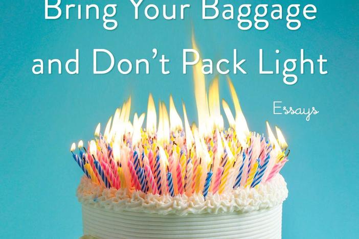 <em>Bring Your Baggage and Don't Pack Light: Essays,</em> Helen Ellis