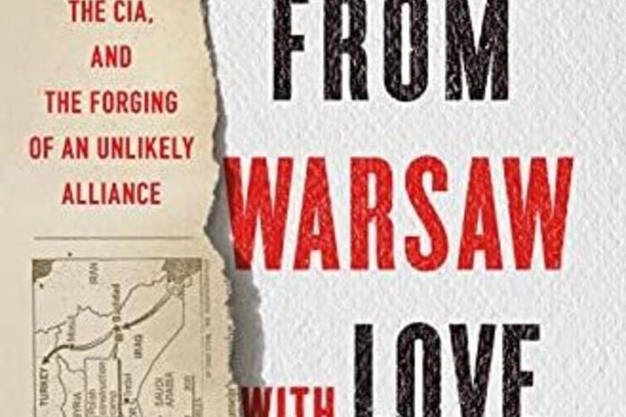 <em>From Warsaw with Love: Polish Spies, the CIA, and the Forging of an Unlikely Alliance,</em> by John Pomfret