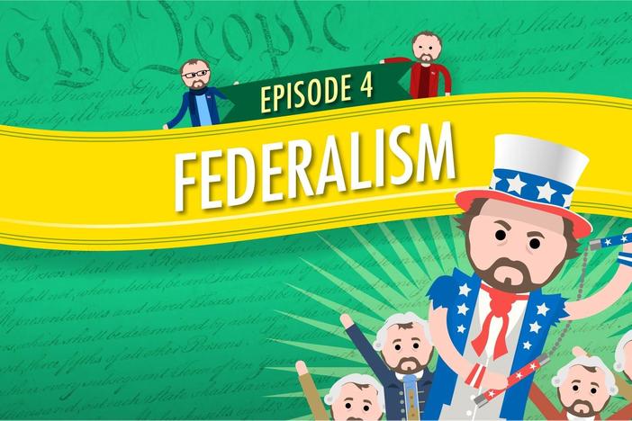 Federalism: Crash Course Government #4: asset-mezzanine-16x9