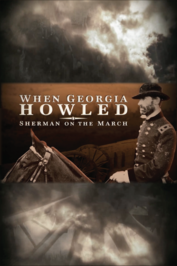 When Georgia Howled: Sherman on the March: show-poster2x3